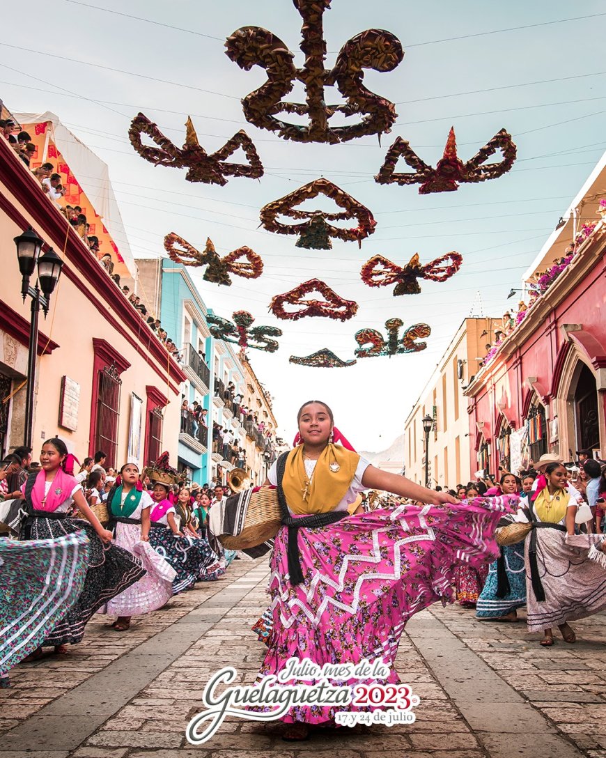 ¡Vive la Experiencia Guelaguetza 2023: La Máxima Fiesta de Oaxaca!